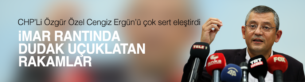 Özgür Özel 15 kat imarla ilgili Cengiz Ergün'ü çok sert eleştirdi