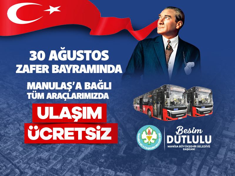 30 Ağustos Zafer Bayramı’nda Ulaşım Ücretsiz…