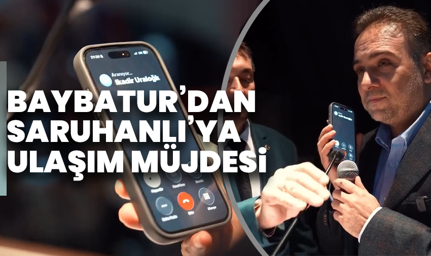 Baybatur’dan Saruhanlı’ya Ulaşım Müjdesi (2)