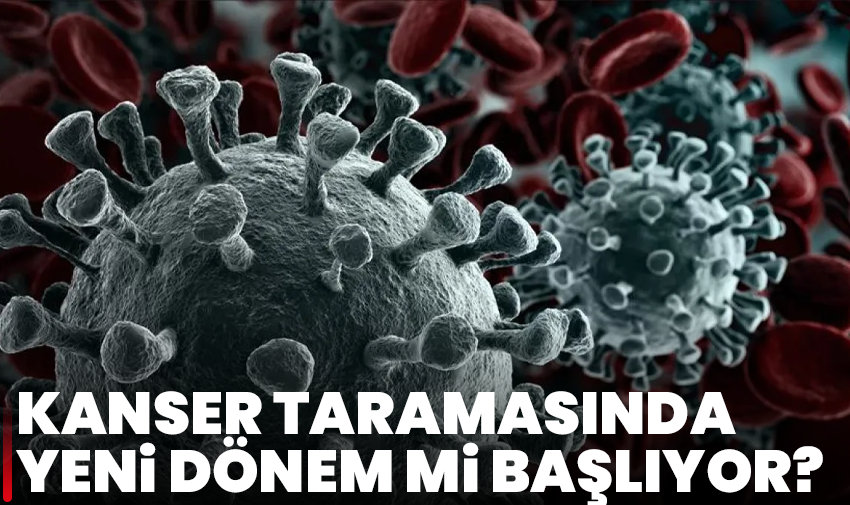 Kan testiyle kanser teşhisinde umut veren yeni gelişme