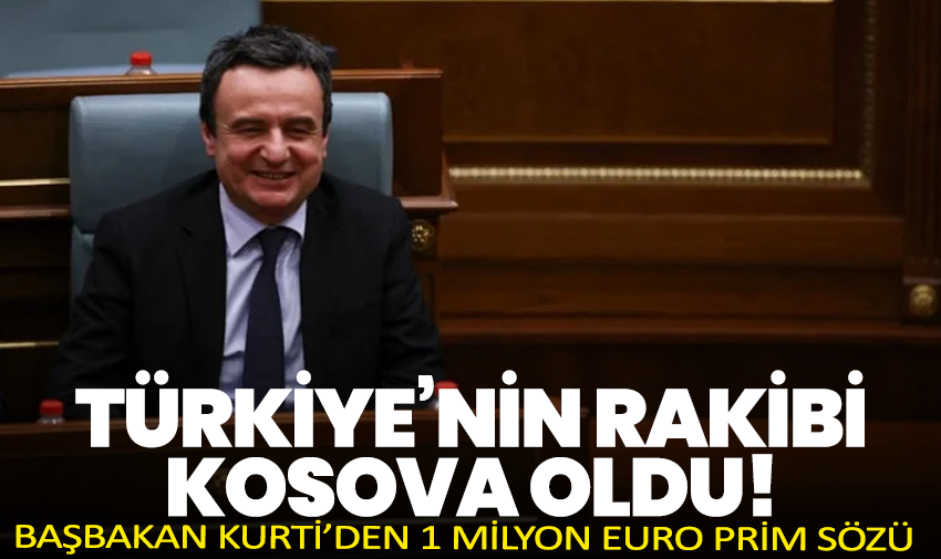 Türkiye’nin Rakibi Kosova Oldu! Başbakan Kurti’den 1 Milyon Euro Prim Sözü
