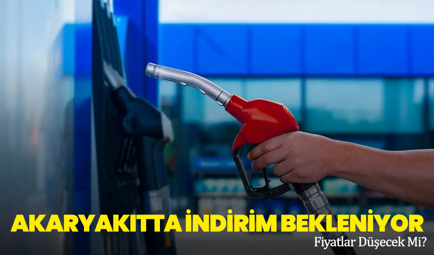 Akaryakıtta İndirim Bekleniyor: Fiyatlar Düşecek Mi?