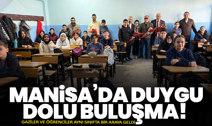 Manisa’da Duygu Dolu Buluşma! Gaziler Ve Öğrenciler Aynı Sınıfta Bir Araya Geldi