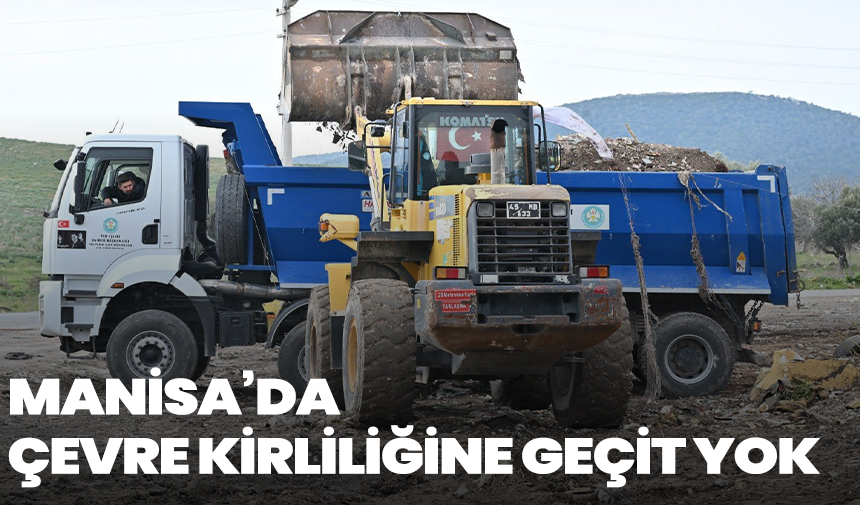 Manisa’da Çevre Kirliliğine Geçit Yok