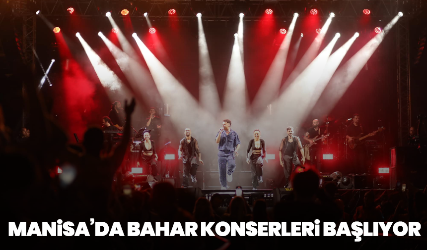 Manisa’da Bahar Konserleri başlıyor