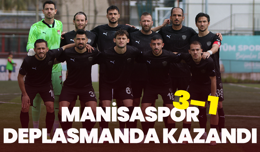 Manisaspor deplasmanda kazandı: 3-1