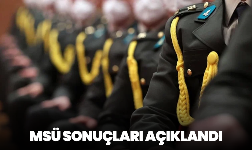 MSÜ sonuçları açıklandı: adayların beklediği gün geldi