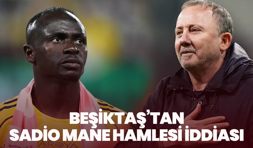 Beşiktaş’tan Sadio Mane Hamlesi İddiası