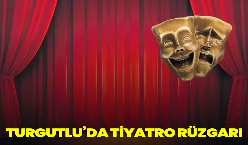 Turgutlu’da Tiyatro Rüzgarı