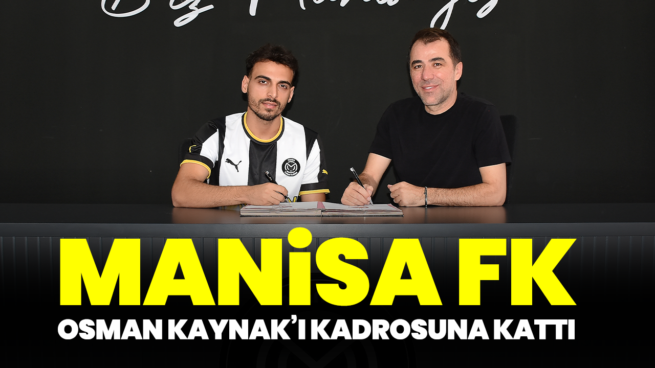 Manisa FK, Osman Kaynak’ı Kadrosuna Kattı