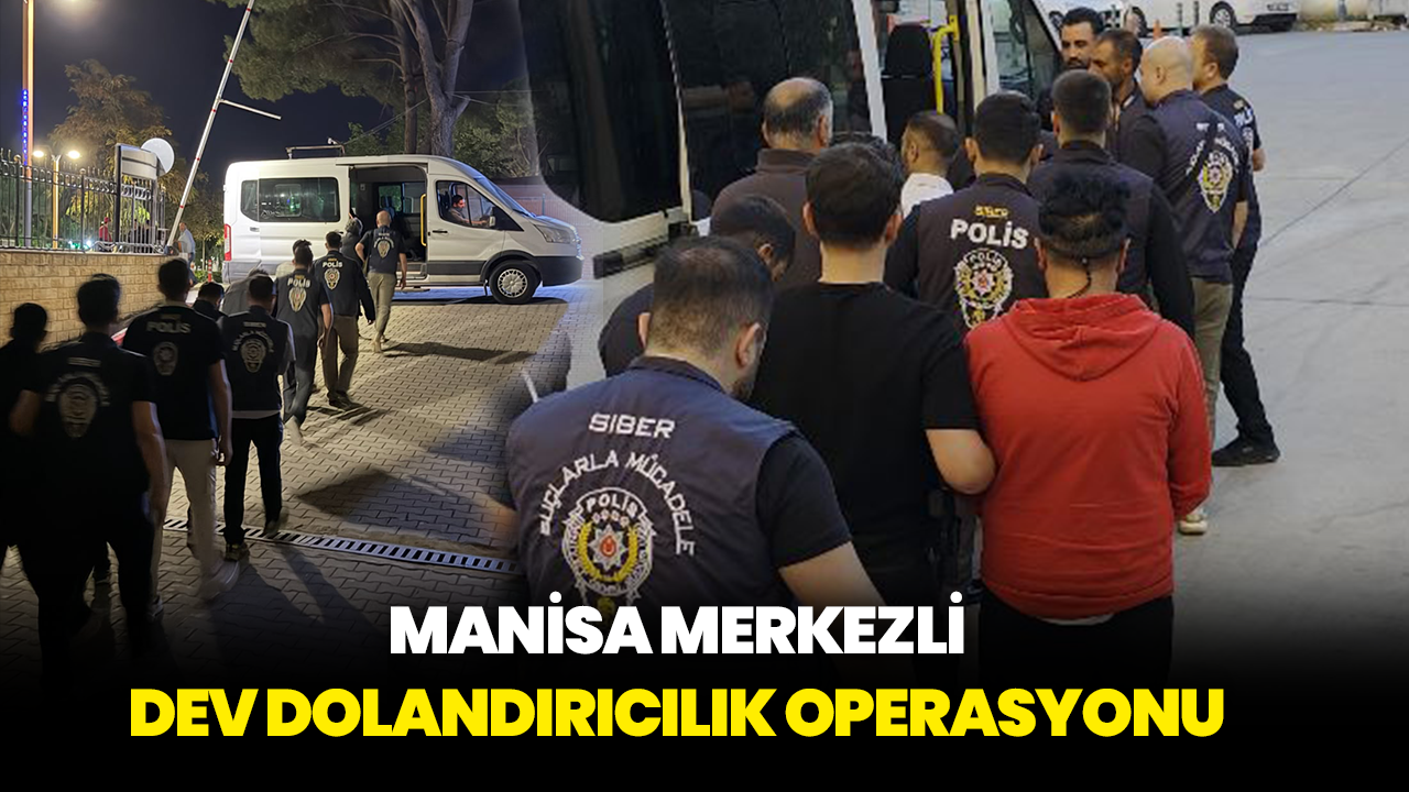 Manisa merkezli dev dolandırıcılık operasyonu: 16 tutuklama