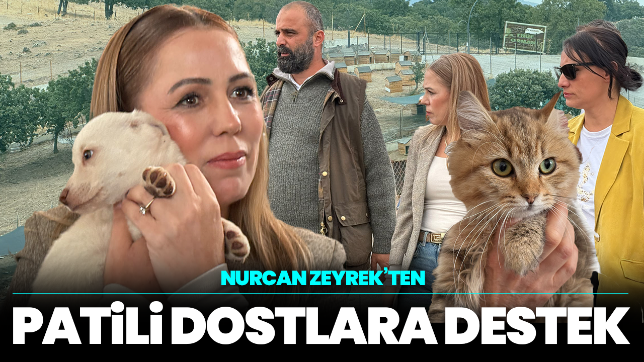 Nurcan Zeyrek’ten Patili Dostlara Destek