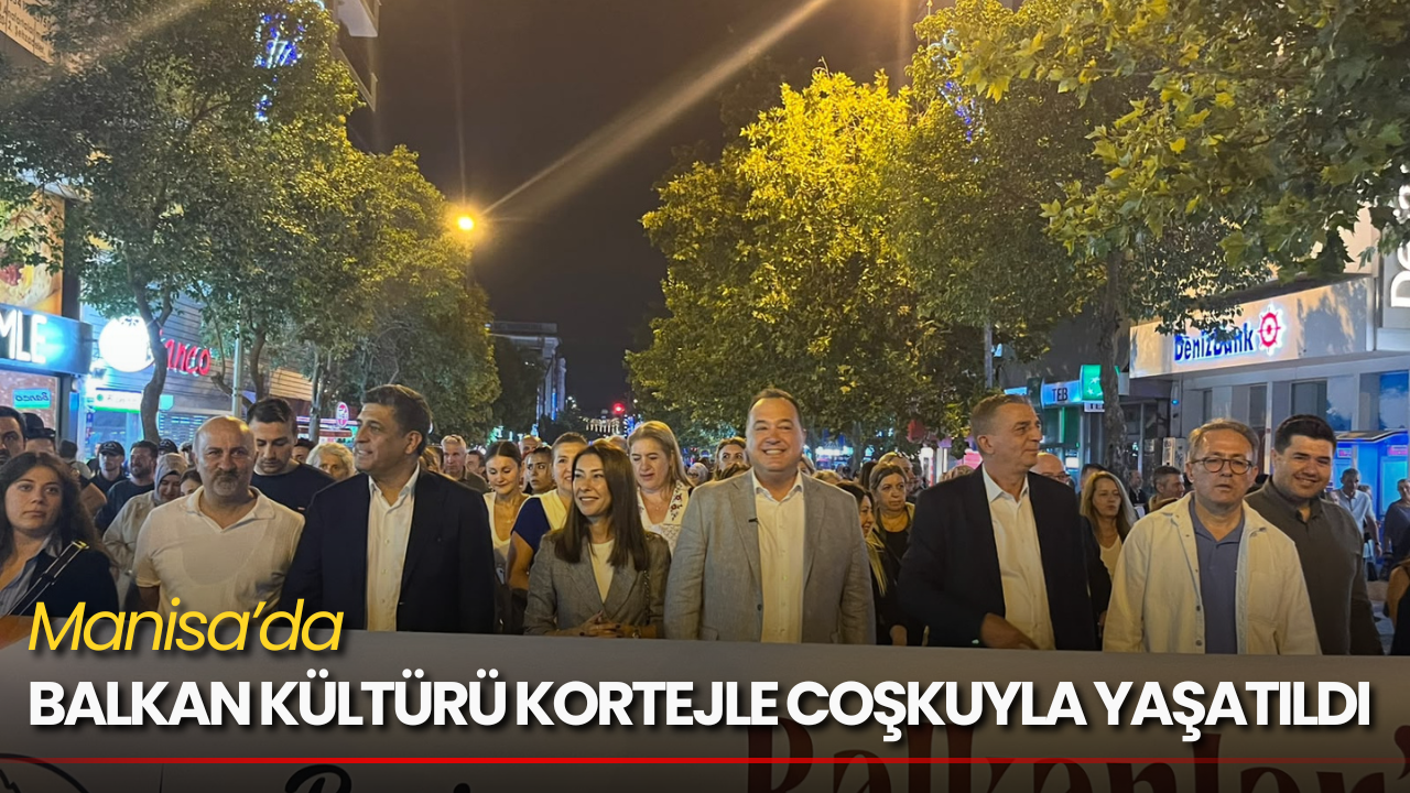 Manisa’da Balkan Rüzgârı: Kortejde Renkli Görüntüler
