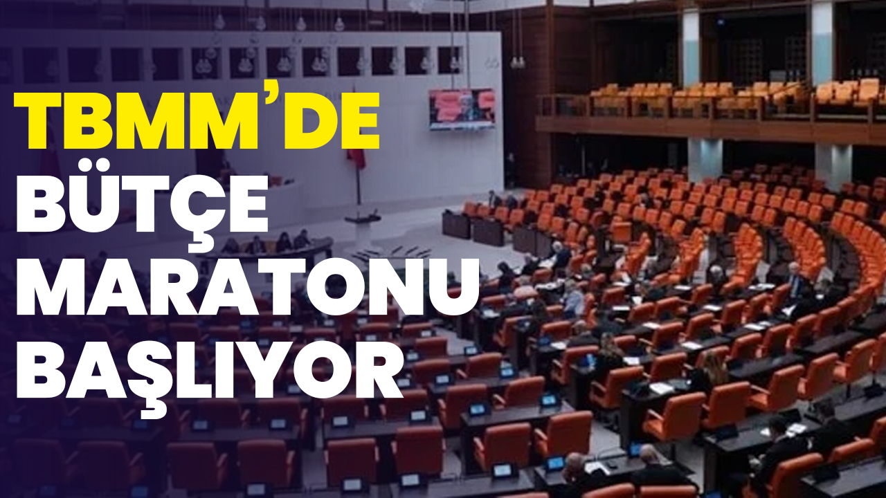 TBMM’de bütçe maratonu başlıyor
