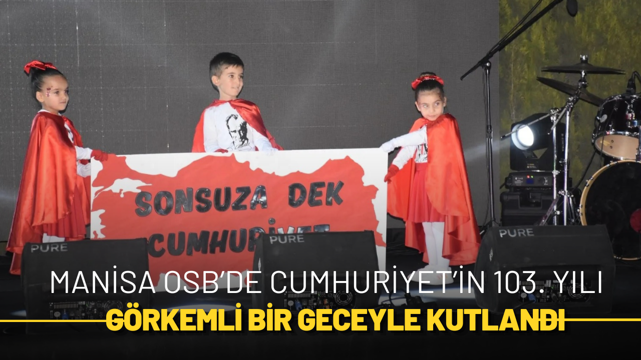 Manisa OSB’DE Cumhuriyet’in 103. Yılı Görkemli Bir Geceyle Kutlandı