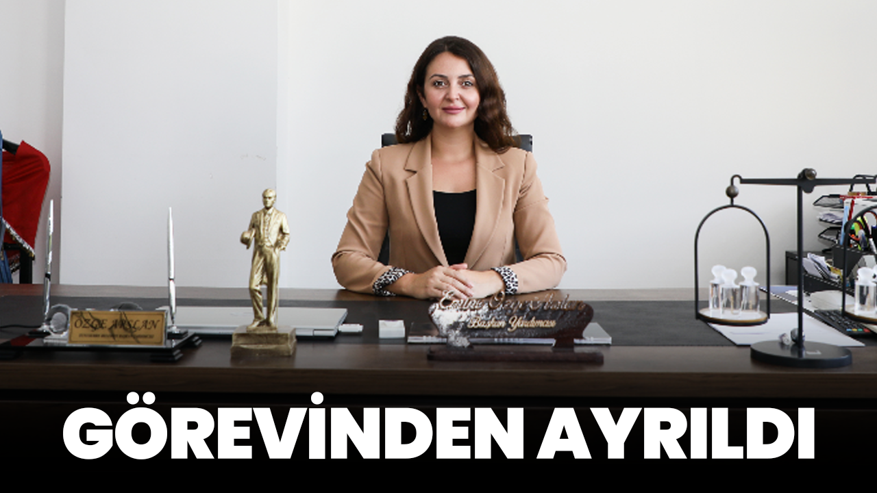 Yunusemre Belediye Başkan Yardımcısı Özge Arslan görevinden ayrıldı