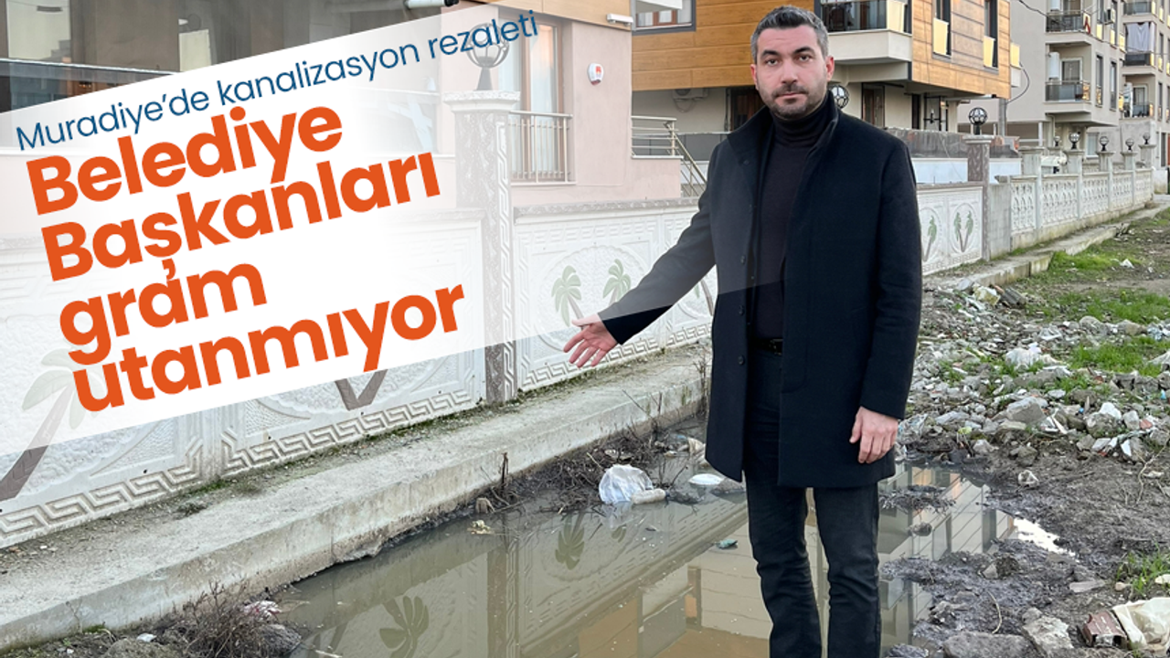 Tufan Akan isyan etti "Belediye başkanları utanmıyor"