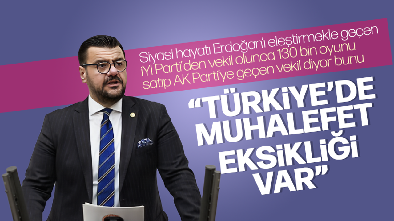 Şimdilerin koyu AK Parti Milletvekili Tamer Akkal "Türkiye'de muhalefet sorunu var" dedi
