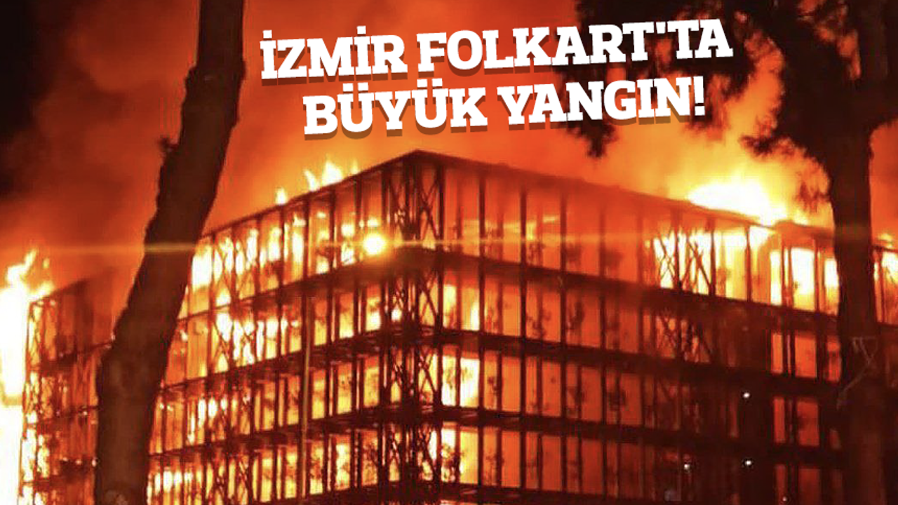 İzmir Folkart’ta büyük yangın!