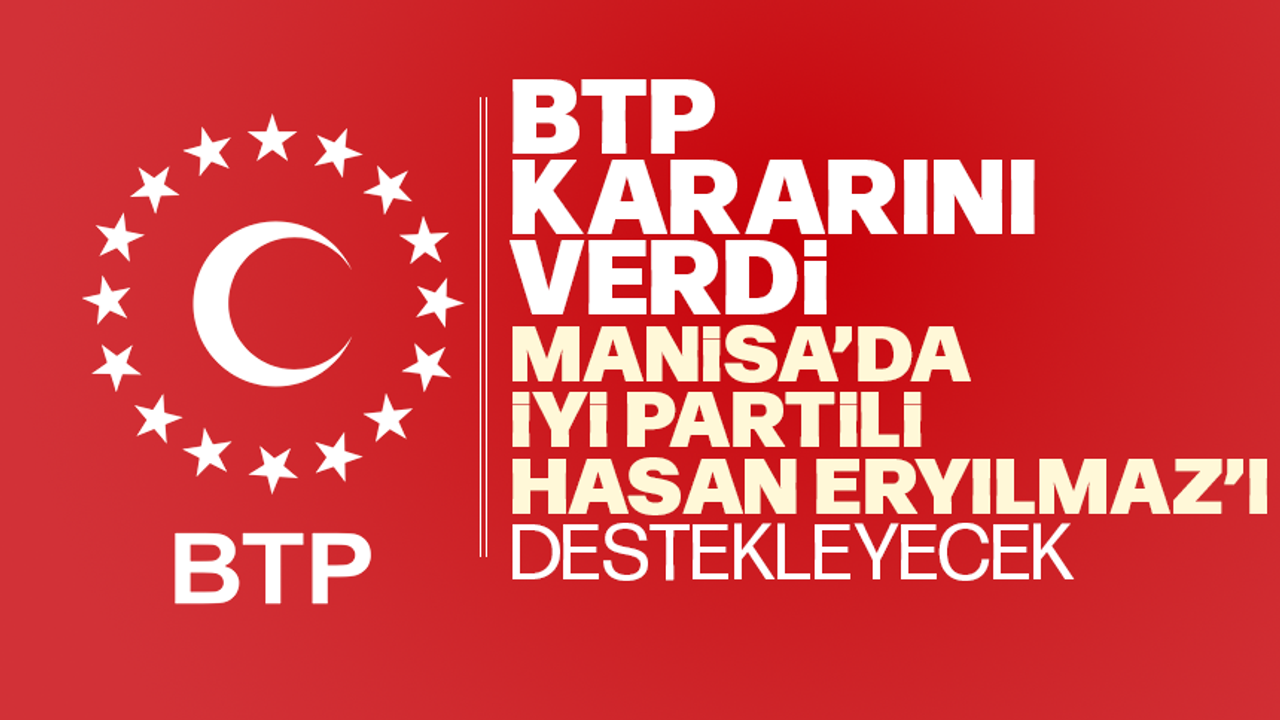 Bağımsız Türkiye Partisi Manisa'da İYİ Partili Hasan Eryılmaz'ı destekleyecek