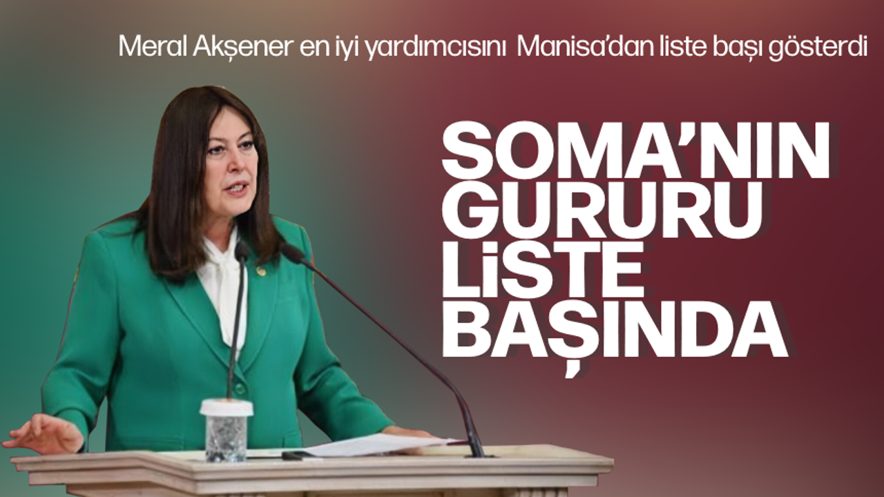 Soma'nın gururu Şenol Sunat İYİ Parti Manisa listesinde en başta