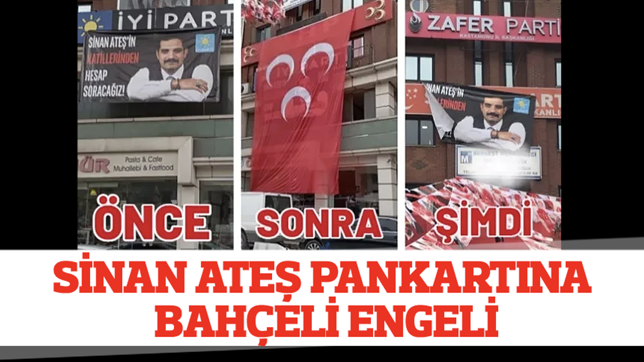 İYİ Parti’nin Sinan Ateş pankartı üst kattaki MHP’nin astığı bayrak ile kapatıldı