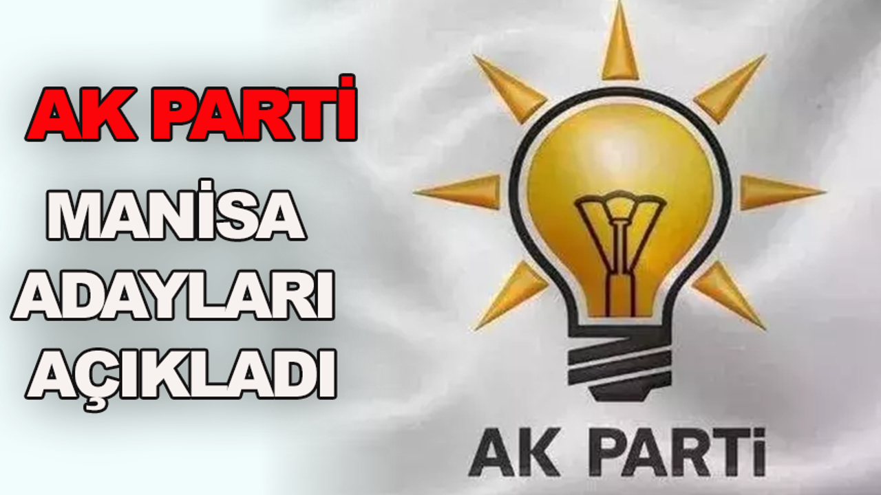 AK Parti Manisa'da seçim adaylarını açıkladı