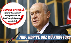 MHP, HDP ye göz mü kırpıyor?