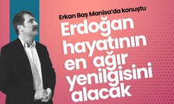 Erkan Baş "Erdoğan hayatının en ağır yenilgisini alacak"