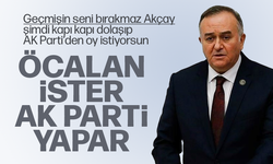 MHP'li Erkan Akçay "Öcalan ister AK Parti yapar" dedikten sonra şimdi AK Partililerden oy istiyor