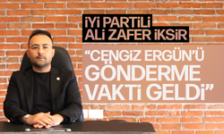 İYİ Partili Ali Zafer İksir, "Cengiz Ergün'ü gönderme vakti geldi"
