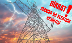 11 Mart Pazartesi 2024 Manisa'da hangi ilçelerde elektrik kesintisi olacak?