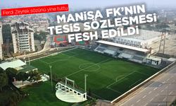Aylık 500 TL'ye kalıyordu, Manisa FK'nın tesis sözleşmesi fesh edildi