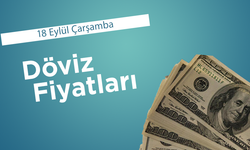 18 Eylül Çarşamba Döviz Fiyatları