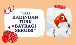 “101 Kadından Türk Bayrağı Sergisi”