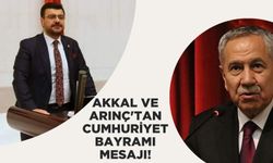 Akkal ve Arınç'tan Cumhuriyet Bayramı mesajı!