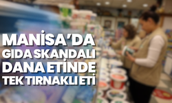 Manisa’da Gıda Skandalı: Dana Etinde Tek Tırnaklı Eti!