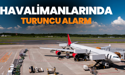 TUSAŞ saldırısının ardından havalimanlarında turuncu alarm