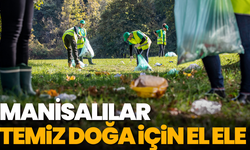 Manisalılar temiz doğa için el ele