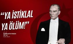 “YA İSTİKLAL YA ÖLÜM!”