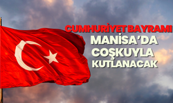 Manisa’da Cumhuriyet Bayramı Coşkusu Yaşanacak