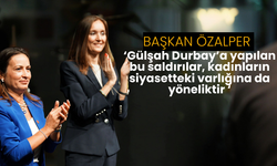 Başkan Özalper ‘Gülşah Durbay’a yapılan bu saldırılar, kadınların siyasetteki varlığına da yöneliktir ‘