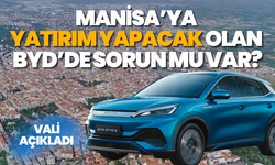 Manisa’ya yatırım yapacak olan BYD’de sorun mu var? Vali açıkladı