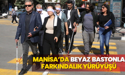 Manisa’da Beyaz Bastonla Farkındalık Yürüyüşü