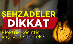 Şehzadeler dikkat! 4 Kasım elektrik kesintisi