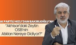 AK Partili Hızlı’dan Bakırlıoğlu’na: “Akhisar’daki Zeytin OSB’nin Atıkları Nereye Gidiyor?”