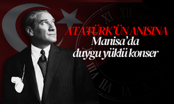 “Atatürk’ün Anısına Manisa’da Duygu Yüklü Konser”