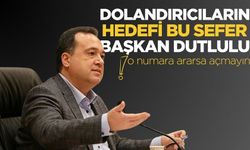 Dolandırıcıların hedefi bu sefer Başkan Dutlulu