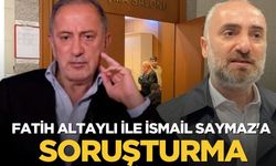 Fatih Altaylı ile İsmail Saymaz'a soruşturma