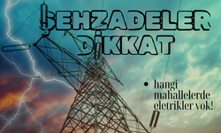 Şehzadeler dikkat: 26 Kasım Salı elektrik kesintisi